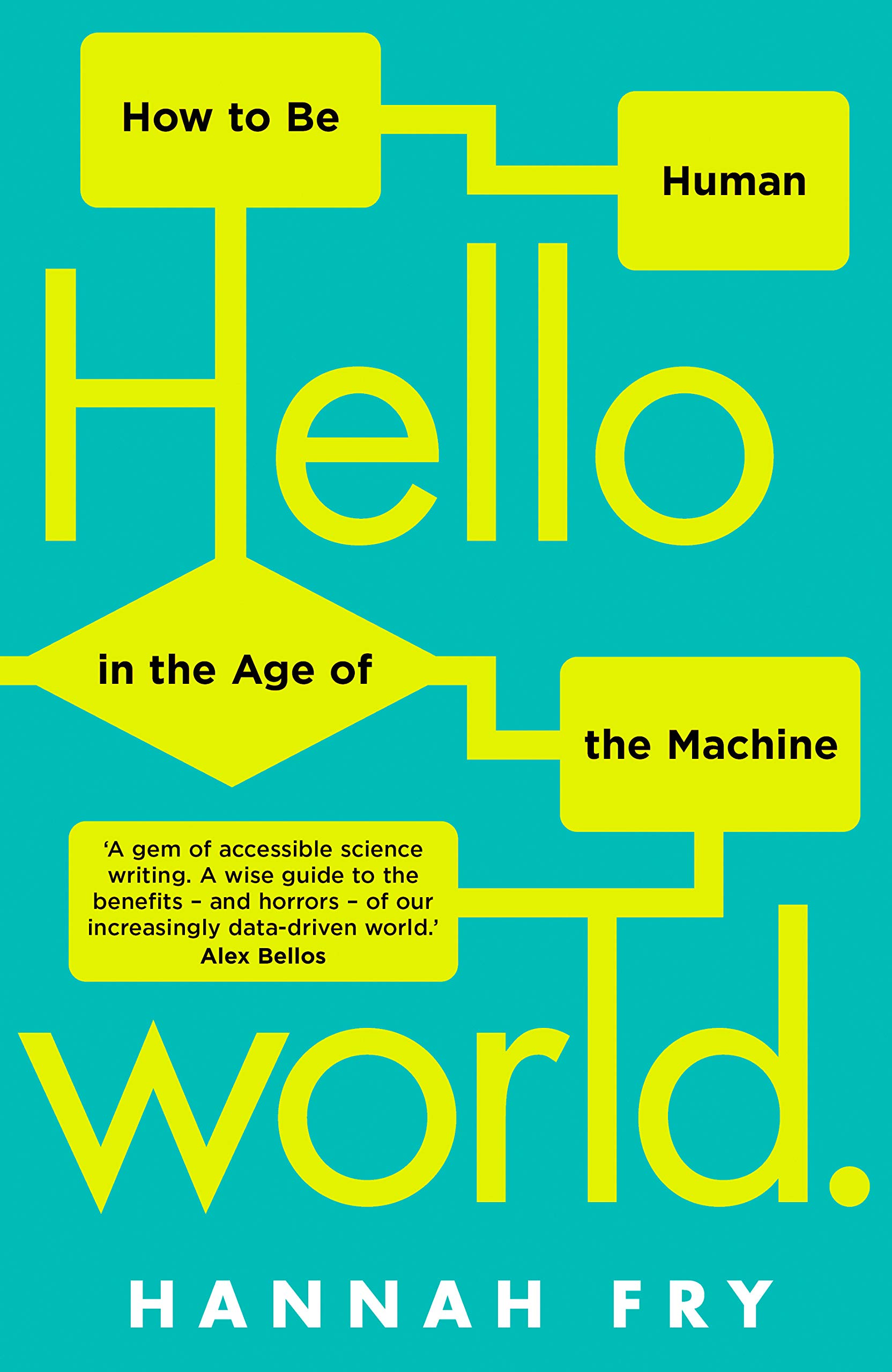 Hello World: How to be Human in the Age of the Machine by Hannah Fry - book cover