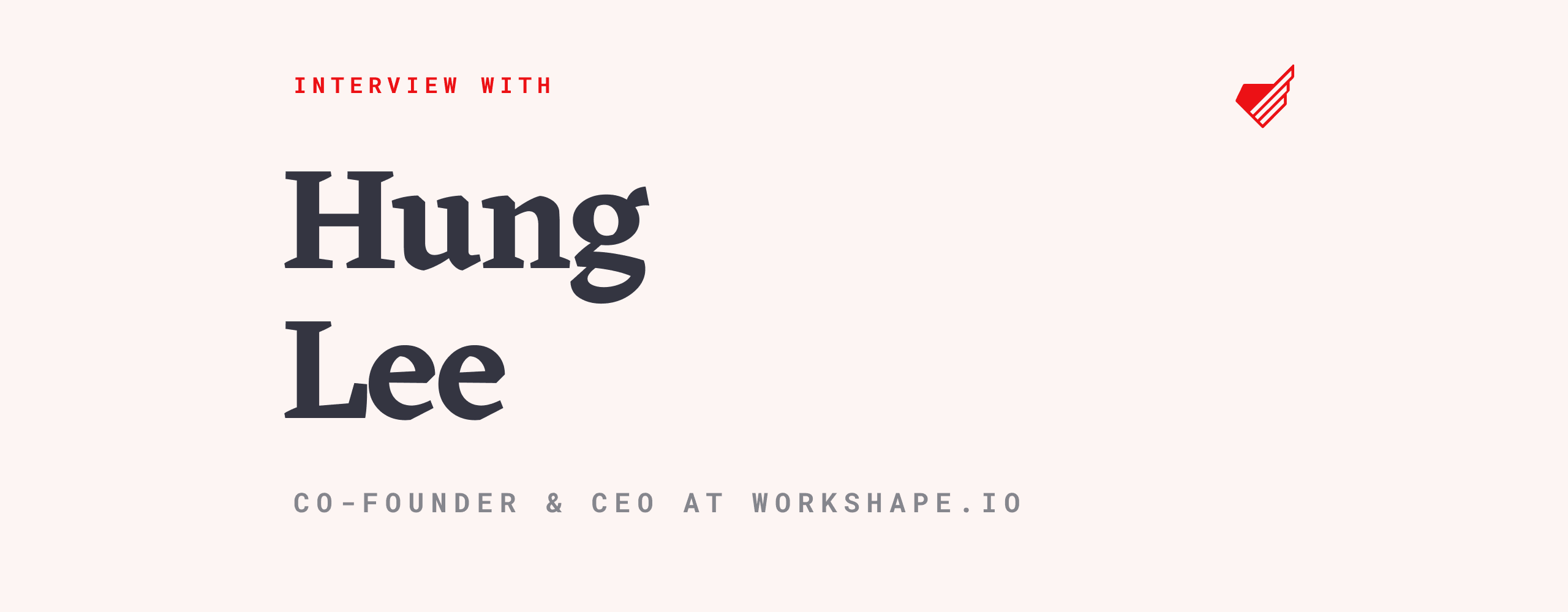 hung-lee-workshape-interview-hs